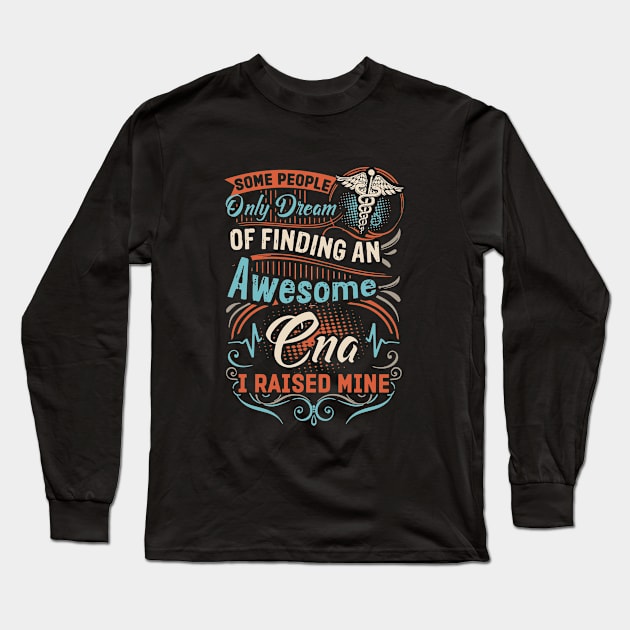 Some People Only Dream Of Finding An Awesome T Shirts Long Sleeve T-Shirt by huepham613